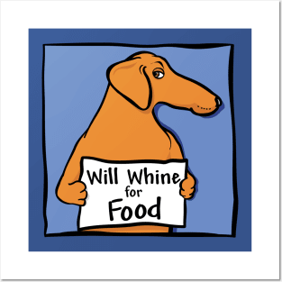 Will Whine for Food Posters and Art